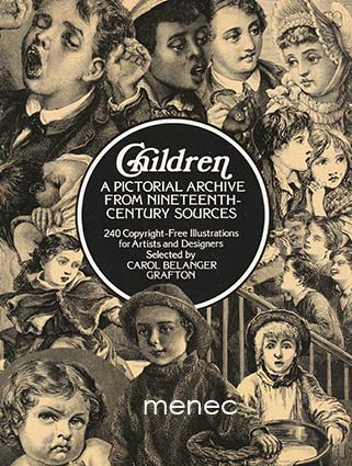 Grafton, Carol Belanger - Children. A Pictorial Archive from Nineteenth-Century Sources 