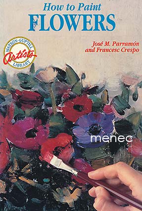 Parramón, José & Crespo, Francesc - How to Paint Flowers 
