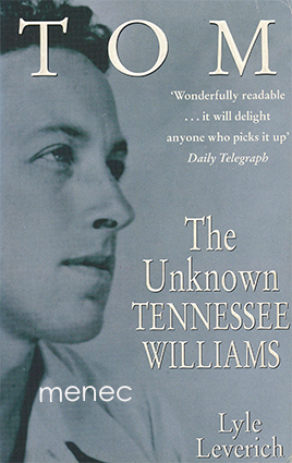 Leverich, Lyle - Tom. The Unkown Tennessee Williams 
