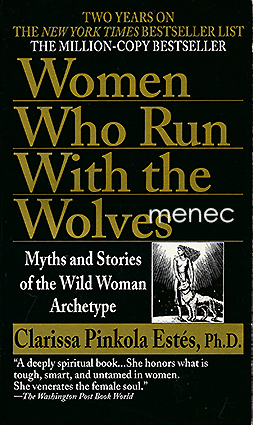 Estés, Clarissa Pinkola - Women Who Run With the Wolfes 