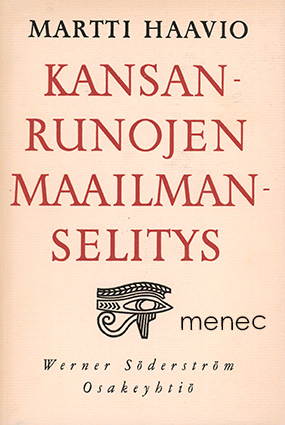Haavio, Martti - Kansanrunojen maailmanselitys 