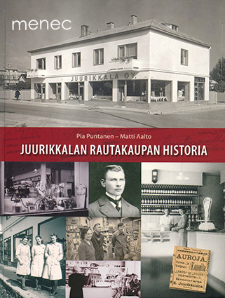 Puntanen, Pia & Aalto, Matti - Juurikkalan rautakaupan historia 
