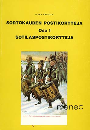 Kantola, Ilkka - Sortokauden postikortteja. Osa 1. Sotilaspostikortteja 