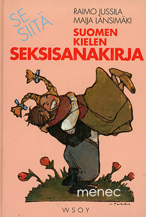 Jussila, Raimo & Länsimäki, Maija - Suomen kielen seksisanakirja 