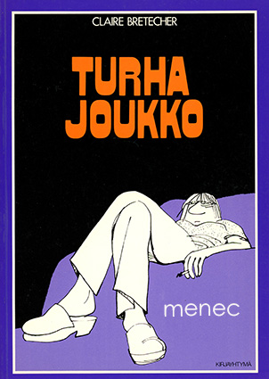 Bretecher, Claire - Turha joukko 