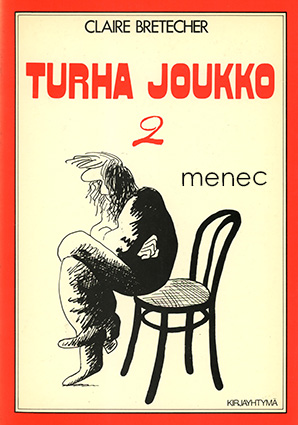 Bretecher, Claire - Turha joukko 2 