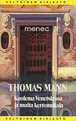 Mann, Thomas - Kuolema Venetsiassa ja muita kertomuksia 