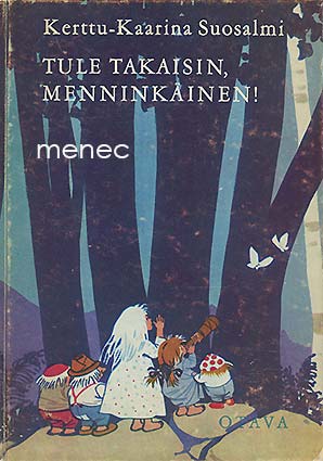 Suosalmi, Kerttu-Kaarina - Tule takaisin, menninkäinen! 