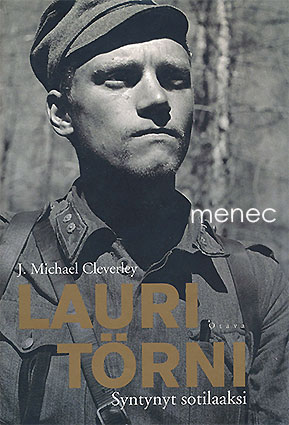 Cleverley, J. Michael - Lauri Törni. Syntynyt sotilaaksi 