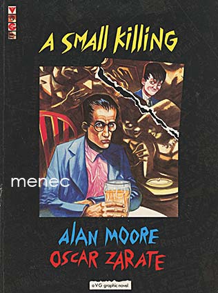 Moore, Alan & Zarate, Oscar - Small Killing 