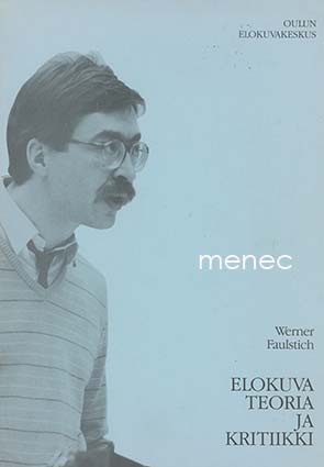 Faulstich, Werner - Elokuva, teoria ja kritiikki 
