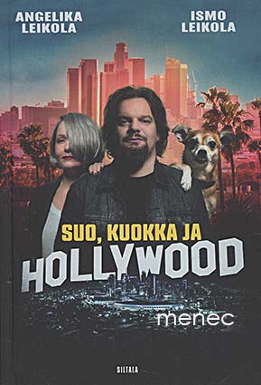 Leikola, Angelika & Leikola, Ismo - Suo, kuokka ja Hollywood 