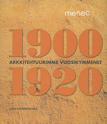 Standertskjöld,  	
Elina - Arkkitehtuurimme vuosikymmenet. 1900-1920 