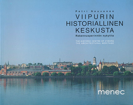 Neuvonen, Petri - Viipuri. Rakennusperinnön seitsemän vuosisataa 