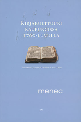 Forselles, Cecilia af & Laine, Tuija - Kirjakulttuuri kaupungissa 1700-luvulla 