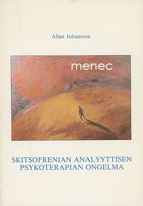 Johansson, Allan - Skitsofrenian analyyttisen psykoterapian ongelma 