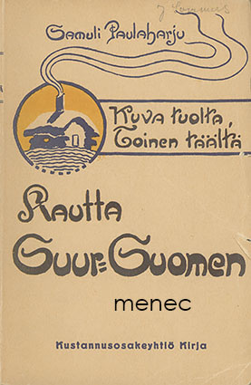 Paulaharju, Samuli - Kuva sieltä, toinen täältä kautta Suur-Suomen 