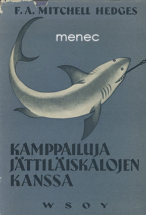 Hedges, F. A. Mitchell - Kamppailuja jättiläiskalojen kanssa 