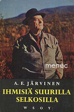 Järvinen, A. E. - Ihmisiä suurilla selkosilla 