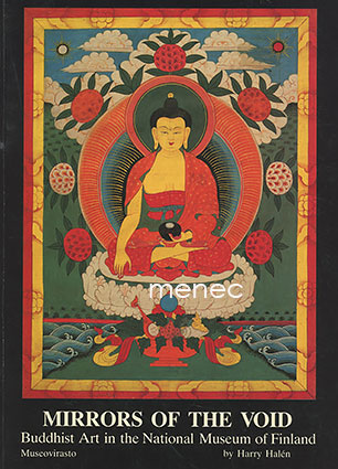 Halén, Harry - Mirrors of the Void. Buddhist art in the National Museum of Finland 
