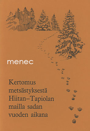 Kertomus metsästyksestä Hiitan -Tapiolan mailla sadan vuoden aikana 