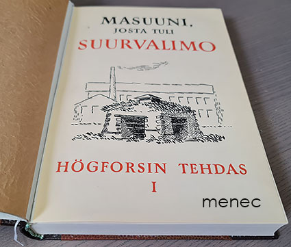 Masuuni josta tuli suurvalimo. Högforsin tehdas I 