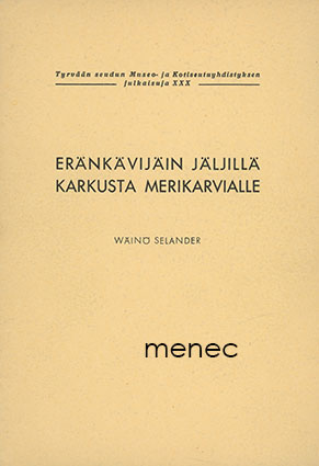 Selander, Wäinö - Eränkävijäin jäljillä Karkusta Merikarvialle 