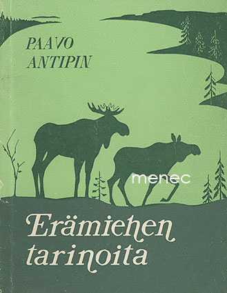 Antipin, Paavo - Erämiehen tarinoita 