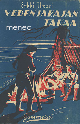 Ilmari, Erkki - Vedenjakajan takaa 