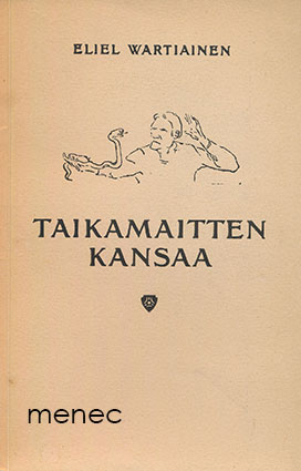Vartiainen, Eliel - Taikamaitten kansaa 