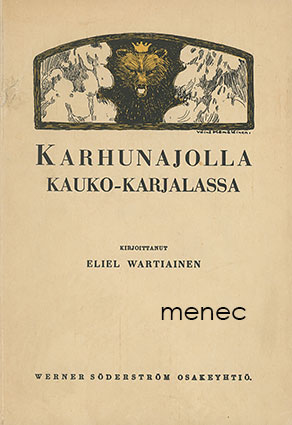 Wartiainen, Eliel - Karhunajolla Kauko-Karjalassa 