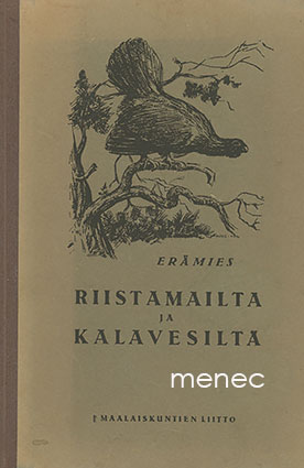 Korhonen, Veikko - Riistamailta ja kalavesiltä 