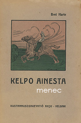 Harte, Bret - Kelpo ainesta 