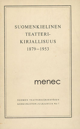 Ruotsalainen, Vilho - Suomenkielinen teatterikirjallisuus 1879-1953 