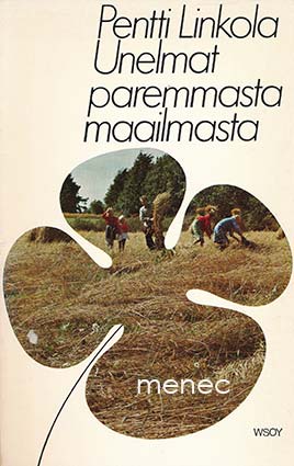 Linkola, Pentti - Unelmat paremmasta maailmasta 