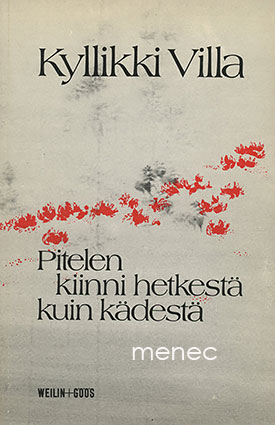Villa, Kyllikki - Pitelen kiinni hetkestä kuin kädestä 
