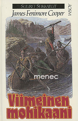 Cooper, James Fenimore - Viimeinen mohikaani 