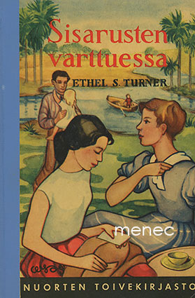 Turner, Ethel S. - Sisarusten varttuessa 