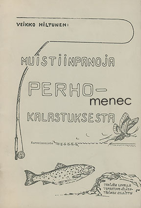 Hiltunen, Veikko - Muistiinpanoja perhokalastuksesta 