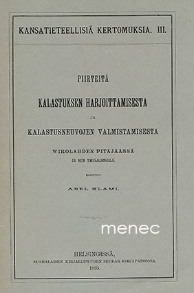 Klami, Abel - Piirteitä kalastuksen harjoittamisesta ja kalastusneuvojen valmistamisesta Wirolahden pitäjäässä 
