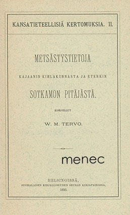 Tervo, W. M. - Metsästystietoja Kajaanin kihlakunnasta ja etenkin Sotkamon pitäjästä 