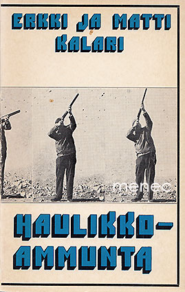 Kalari, Erkki & Kalari, Matti - Haulikkoammunta 