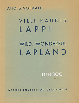 Aho, Heikki & Soldan, Björn - Villi, kaunis Lappi 
