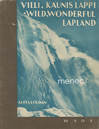 Aho, Heikki & Soldan, Björn - Villi, kaunis Lappi 