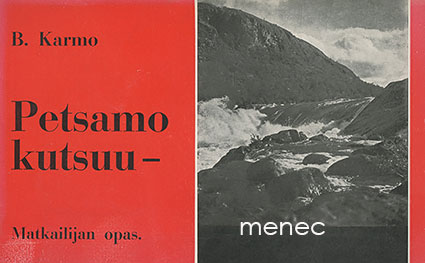Karmo, B. - Petsamo kutsuu - matkailijan opas 