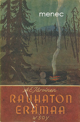Järvinen, A. E. - Rauhaton erämaa 