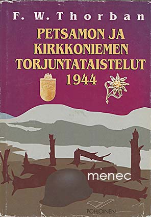 Thorban, F. W. - Petsamon ja Kirkkoniemen torjuntataistelut 1944 