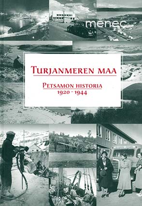 Turjanmeren maa. Petsamon historia 1920-1944 