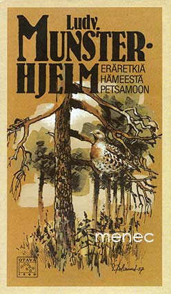 Munsterhjelm, Ludvig - Eräretkiä Hämeestä Petsamoon 