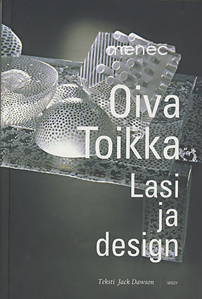 Dawson, Jack - Oiva Toikka. Lasi ja Design 